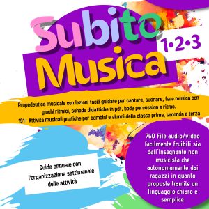 Subito Musica 1-2-3 Scuola Primaria - La musica a portata di tutti, a zero stress.