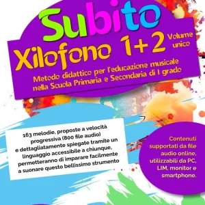 🏷️ Subito Xilofono 1+2 Volume Unico: Metodo Didattico per l'Educazione Musicale nella Scuola Primaria e Secondaria di I Grado